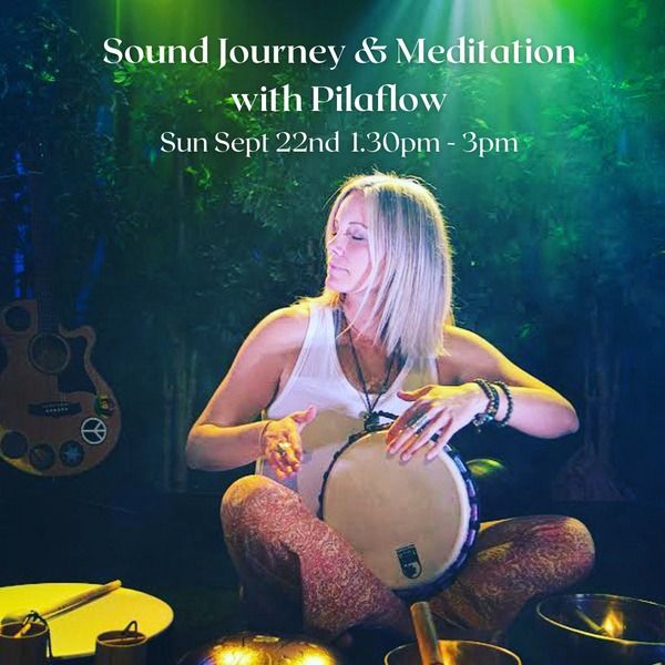 Sound Journey and Meditation with Pilaflow