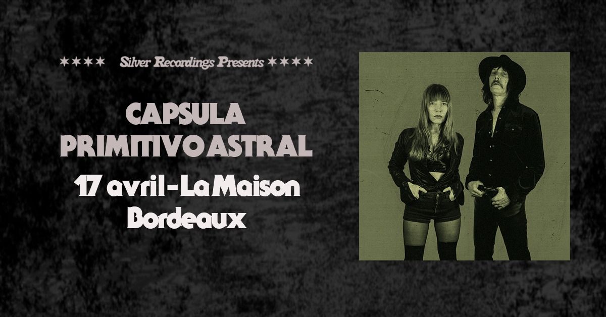 CAPSULA - Tourn\u00e9e Primitivo Astral \u00e0 Bordeaux