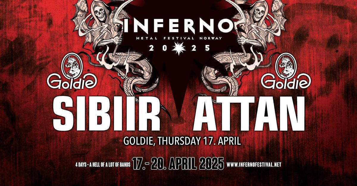 SIBIIR (NO) + ATTAN (NO) \/\/ Goldie \/\/ Inferno Matin\u00e9