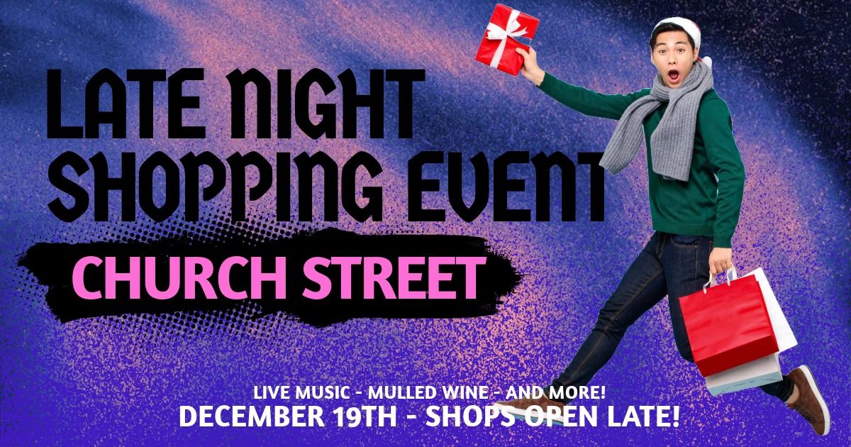 Late Night Shopping Event on Church Street, with live music.