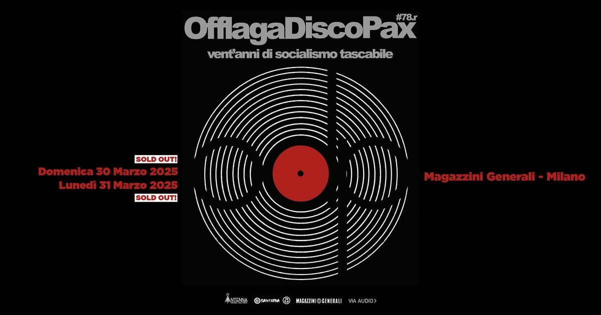 Offlaga Disco Pax: Vent'anni di Socialismo Tascabile | Milano, Magazzini Generali | 30+31.03.2025