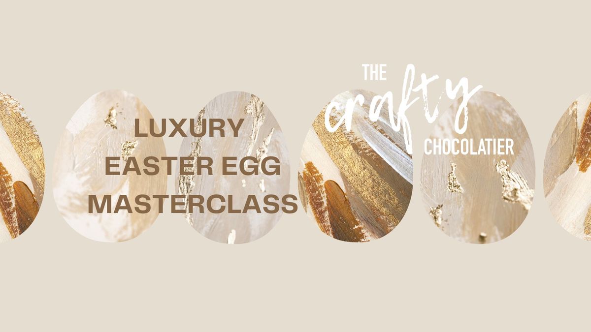 Luxury Easter Egg Masterclass