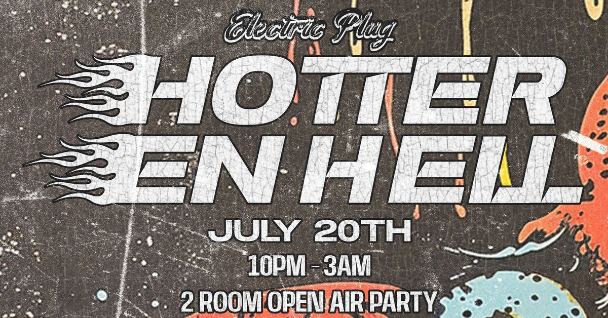 Hotter 'en H E L L an Electric Plug Party