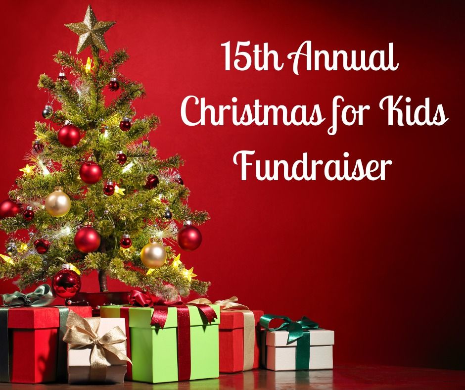 15th Annual Christmas for Kids Fundraiser