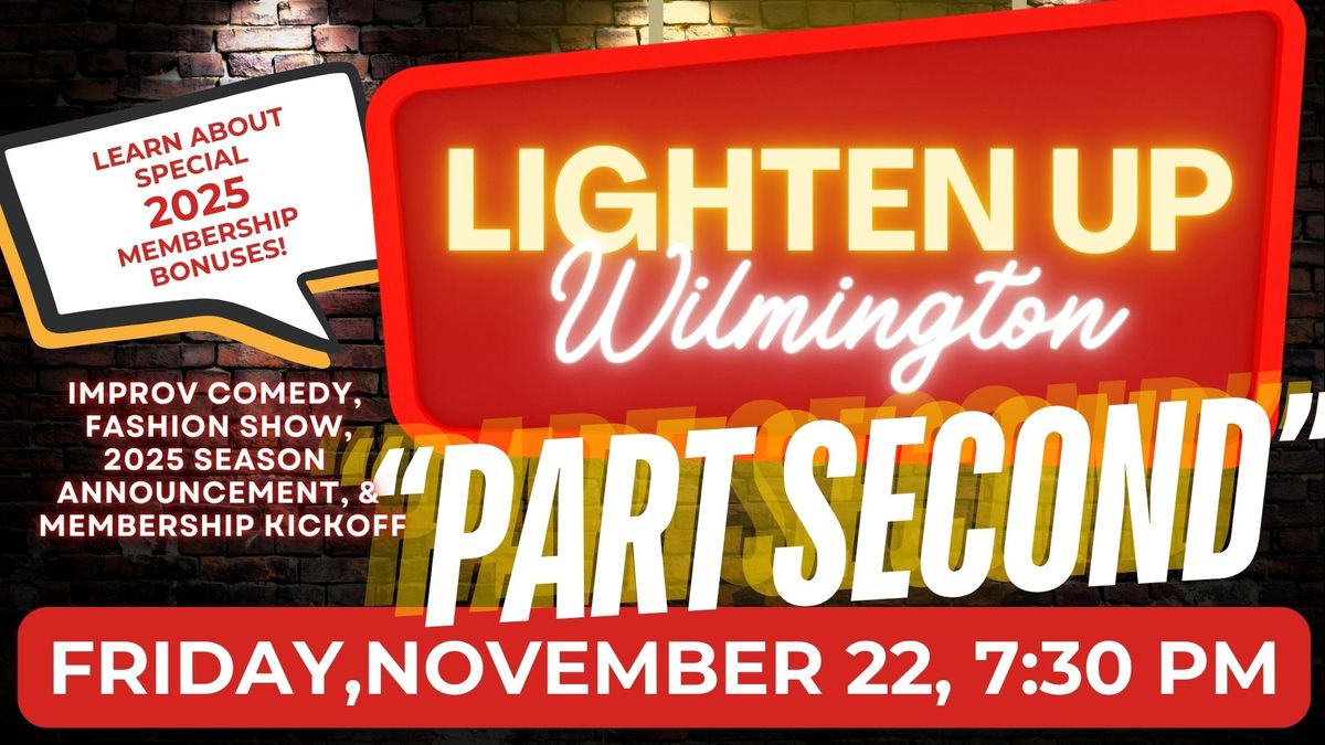 Lighten Up Wilmington: PART SECOND