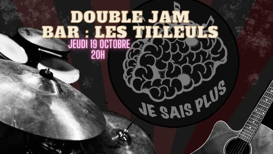 DOUBLE JAM by Je sais plus : Les Tilleuls