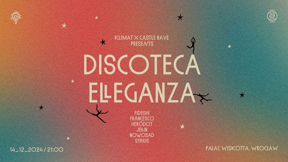 KLIMAT x Castle Rave: Discoteca Eleganza