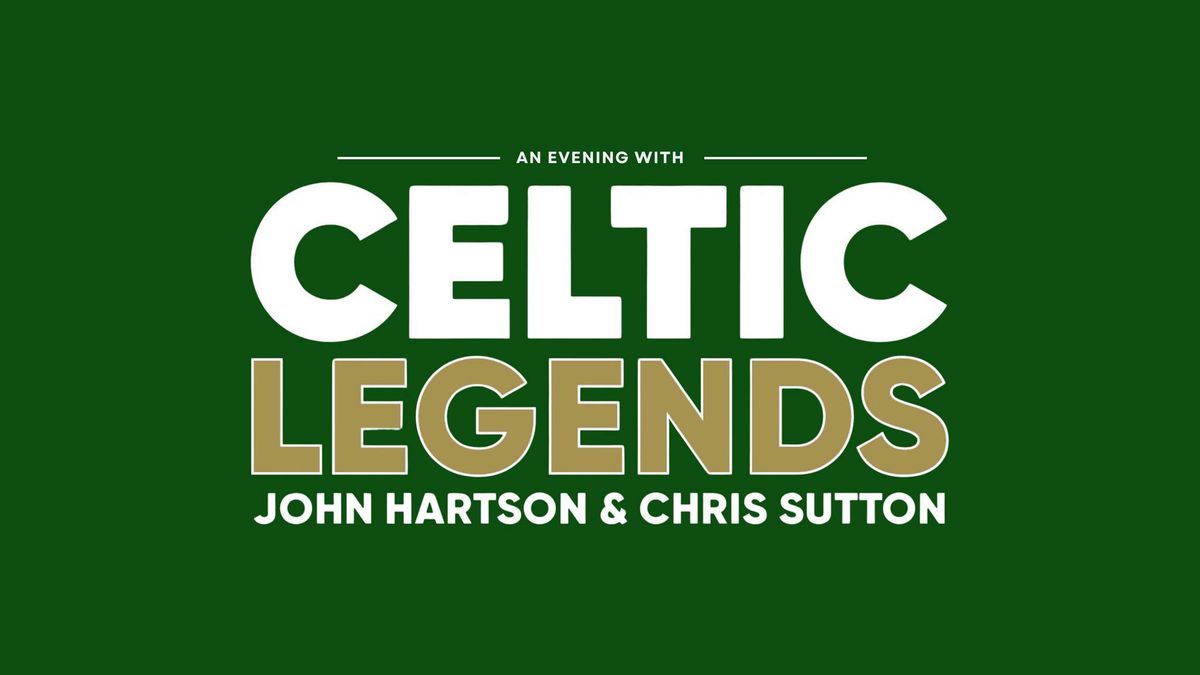 An Evening with Celtic legends Chris Sutton & John Hartson with host Gerry McDade