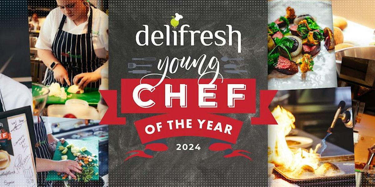 Delifresh Young Chef of the Year Final 2024