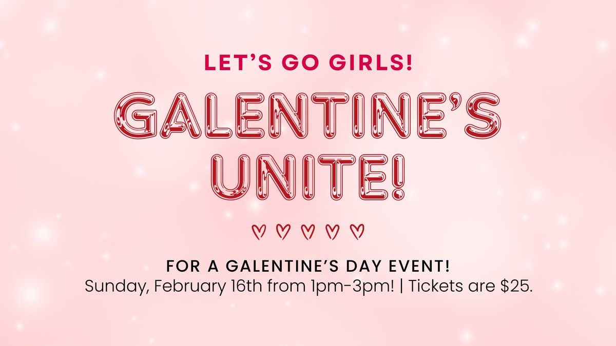 Galentine's Day Event!