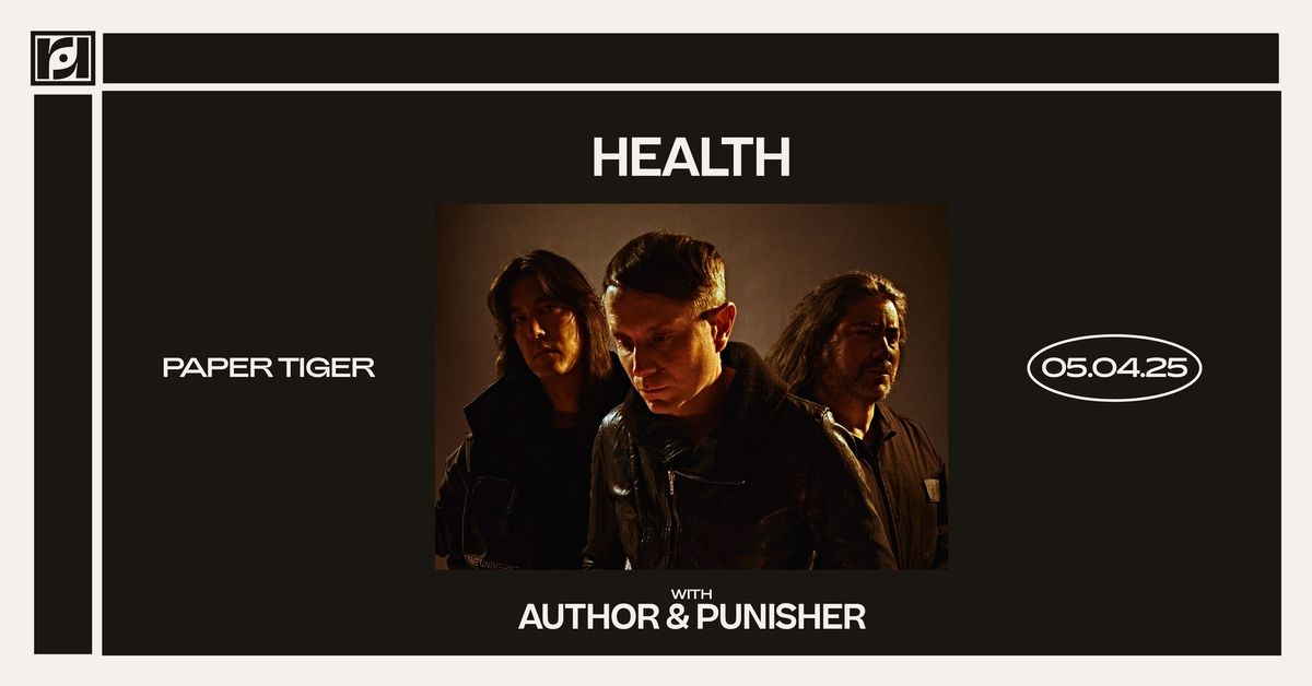 Resound Presents: HEALTH w\/ Author & Punisher at Paper Tiger on 5\/4