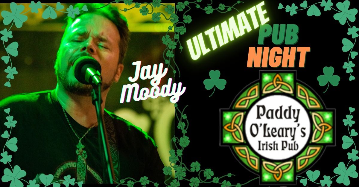 Jay Moody's Ultimate Pub Night at Paddy O'Leary's Irish Pub