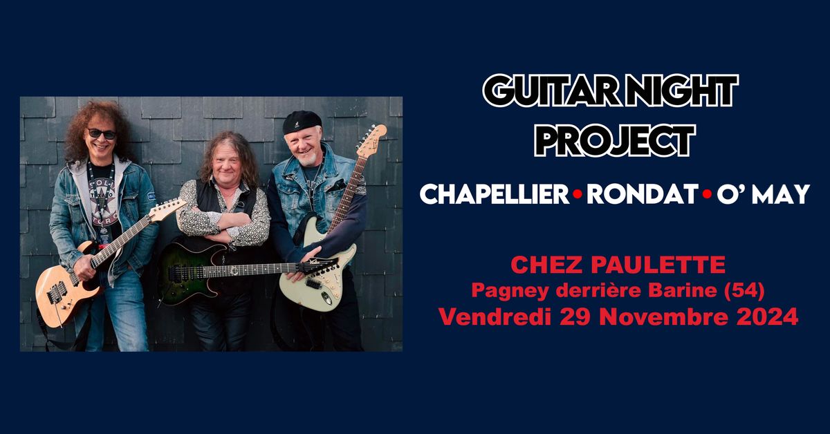 Guitar Night Project : Chapellier \u2022 Rondat \u2022 O'May - Chez Paulette, Pagney derri\u00e8re Barine (54)