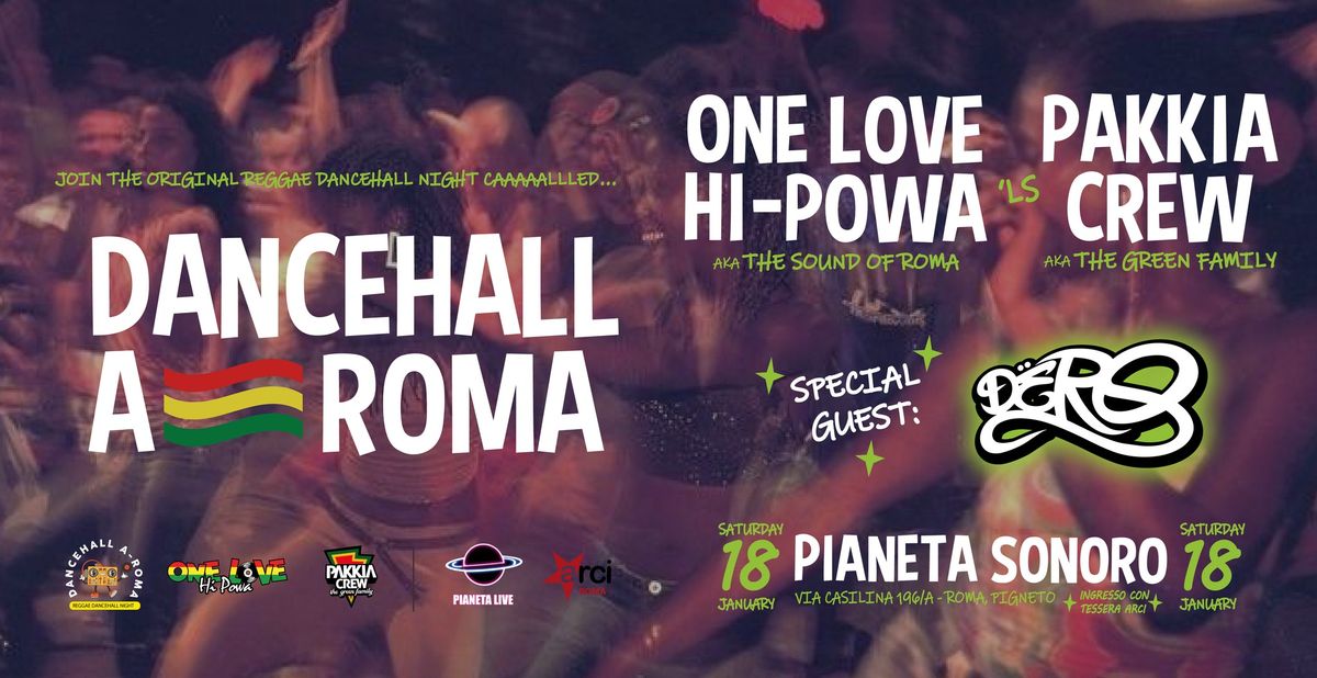 18.1 \/\/ DANCEHALL A-ROMA w\/ DJ DERO @ Pianeta Sonoro