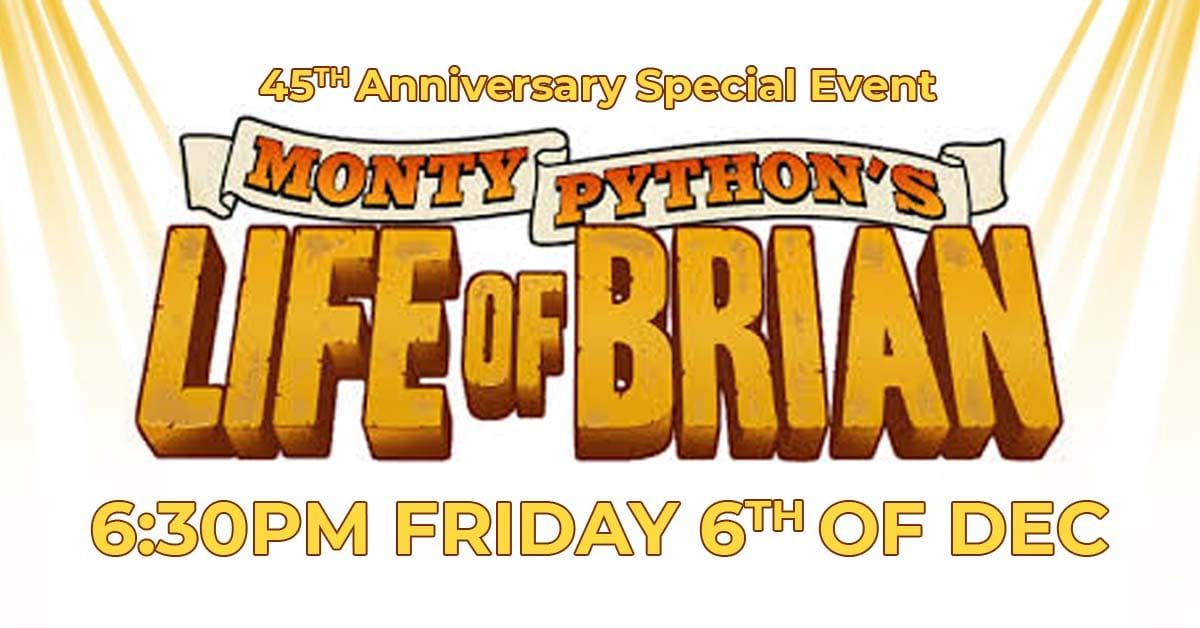 45th Anniversary - Monty Python's Life of Brian 