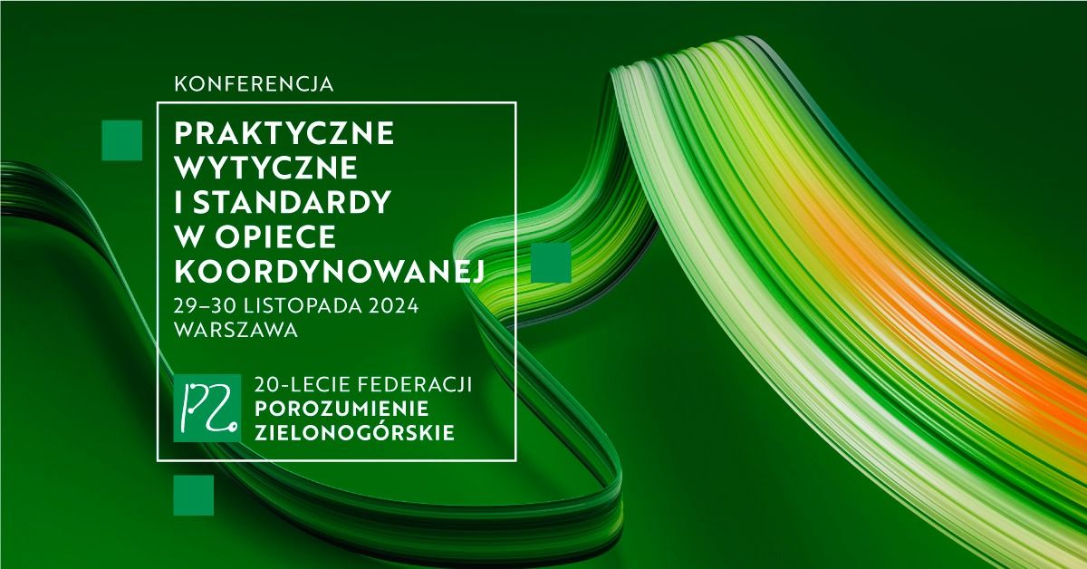 Praktyczne wytyczne i standardy w opiece koordynowanej. 20-lecie Porozumienia Zielonog\u00f3rskiego