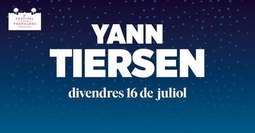 Yann Tiersen - 9\u00e8 Festival Jardins Pedralbes