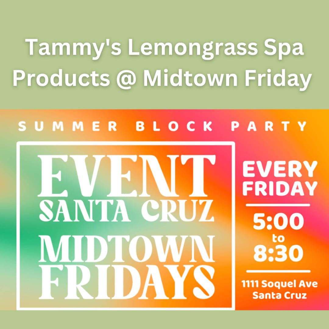 Tammy's Lemongrass Spa Products @ Midtown Friday 