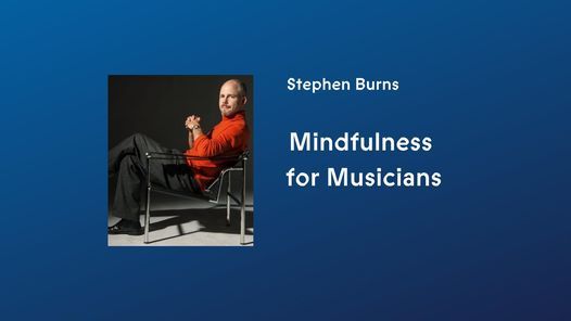 Mindfulness for Musicians Workshop