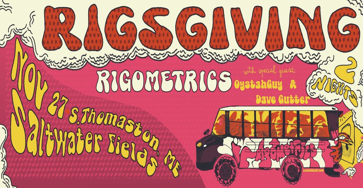 3rd Annual RIGSGIVING with Rigometrics. Midcoast, ME ~ November 27th