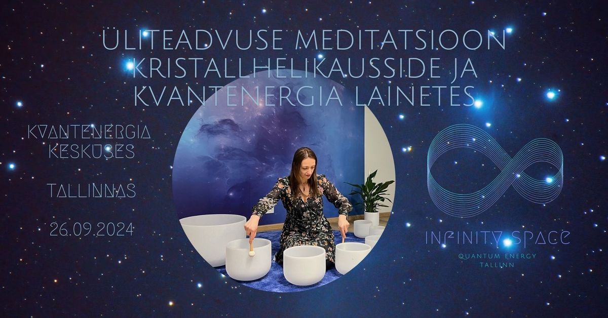 \u00dcliteadvuse meditatsioon kristallhelikausside ja kvantenergia lainetes