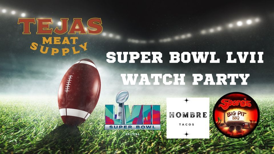 TEJAS SUPER BOWL LVII WATCH PARTY, Tejas Meat Supply, 12