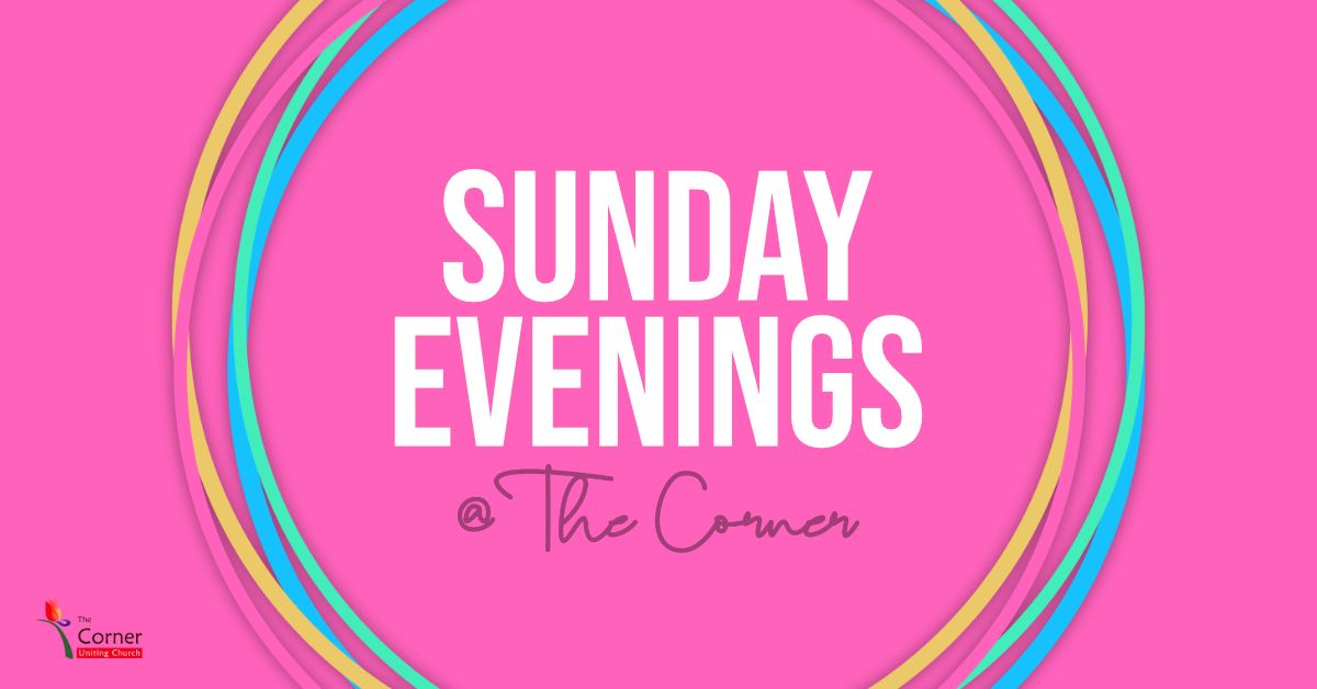 Sunday Evenings @ The Corner