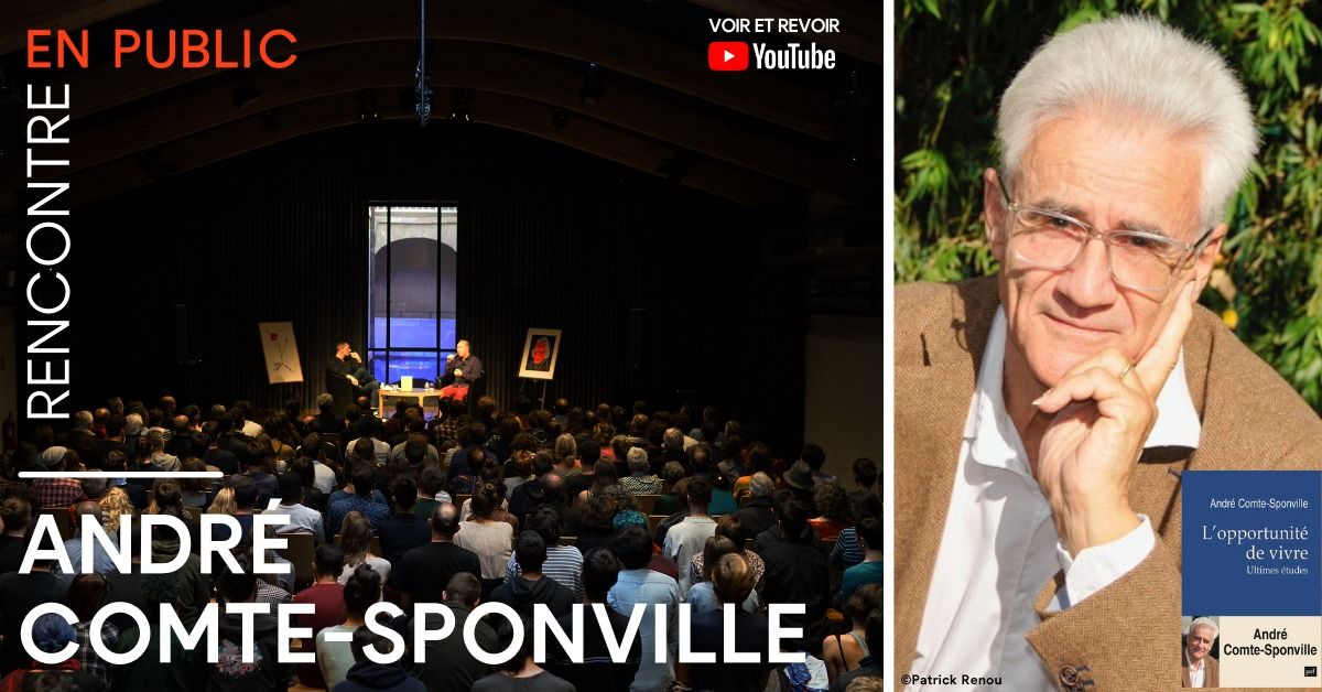 Rencontre avec Andr\u00e9 Comte-Sponville