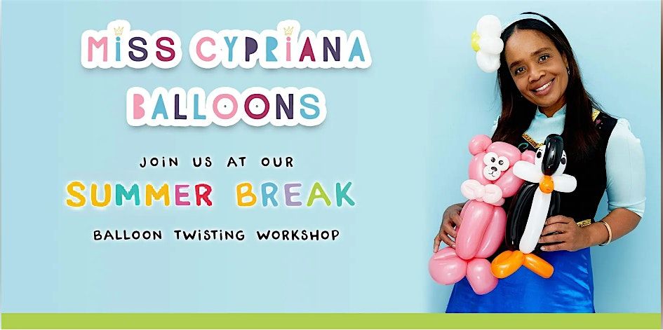 Summer Break Balloon Twisting Workshop for Kids!