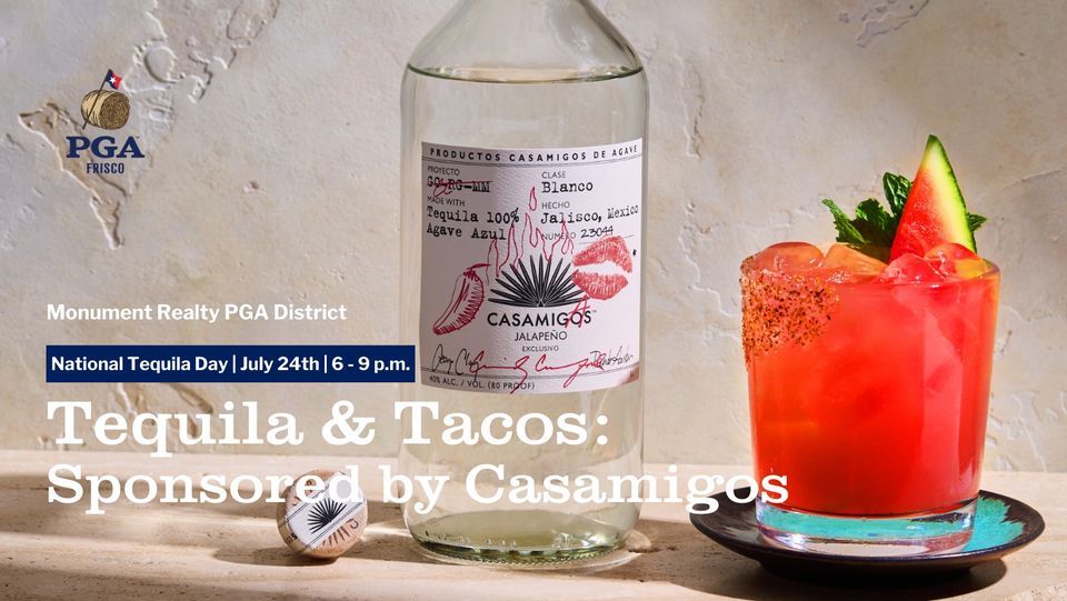Tequila & Tacos: Sponsored by Casamigos