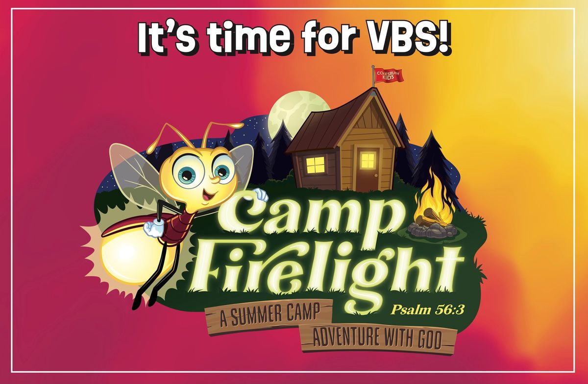 Camp Firelight - VACATION BIBLE SCHOOL 