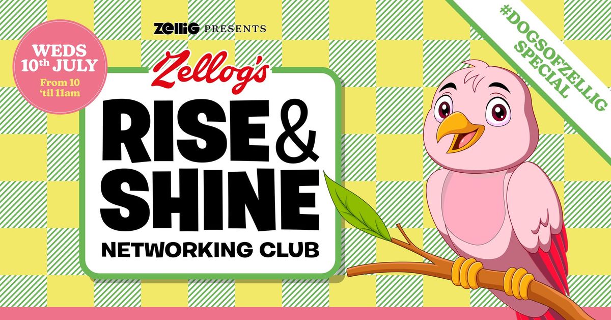 The Rise and Shine Networking Club at Zellig #DogsofZellig Special