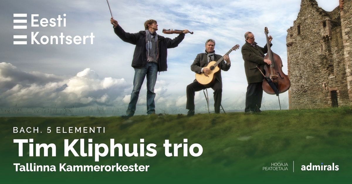 Tim Kliphuis trio ja Tallinna Kammerorkester