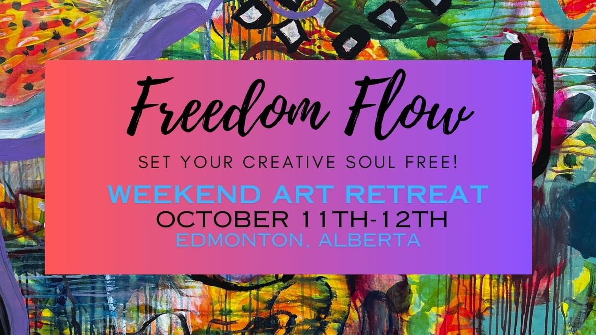 Freedom Flow (set your creative soul free) art retreat for adults