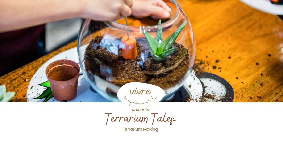 Vivre Terrarium Tales!