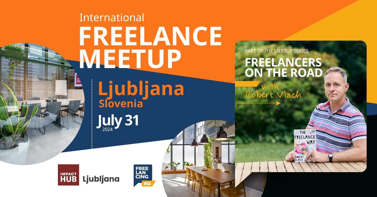 Freelance meetup \u2192 Impact Hub Ljubljana, Slovenia | Freelancers On the Road, with Robert Vlach