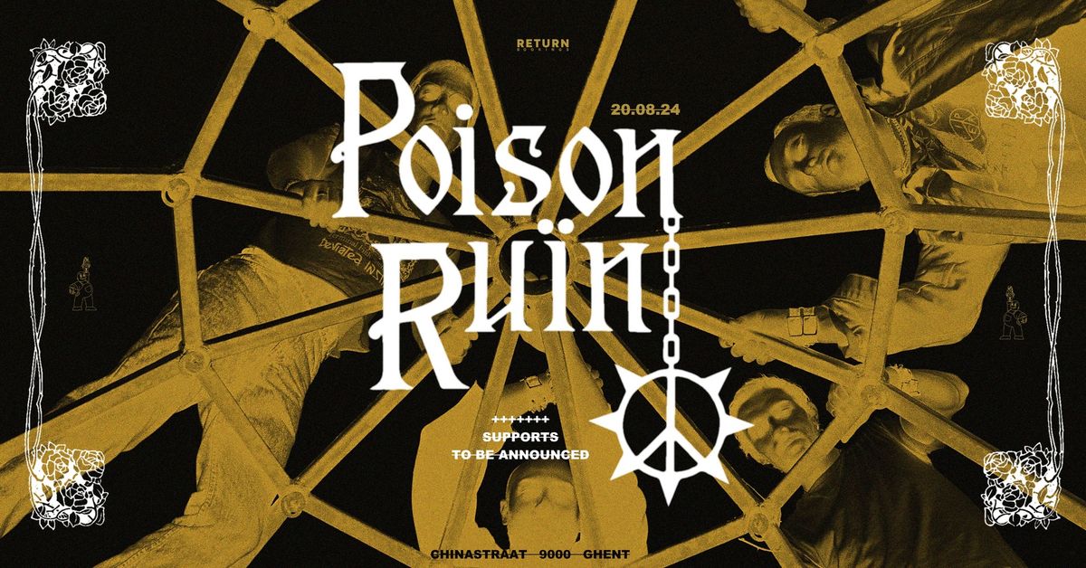 POISON RUIN \/\/ Chinastraat \/\/ Ghent