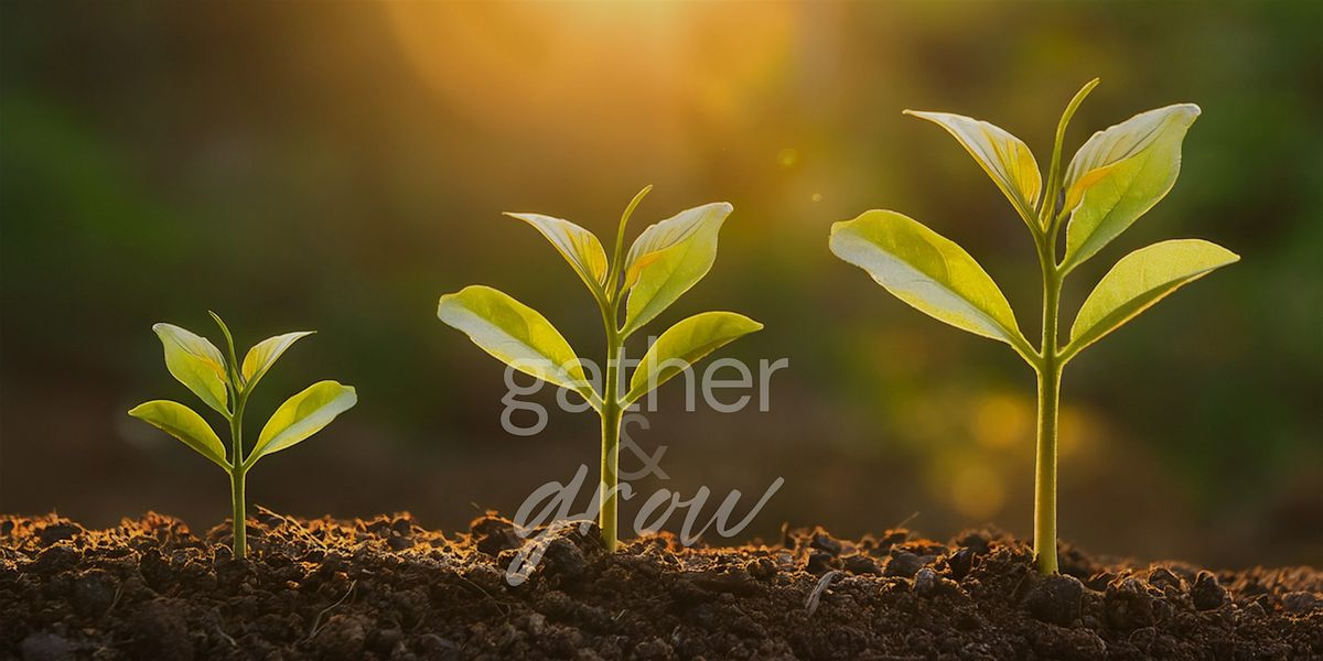 Gather & Grow