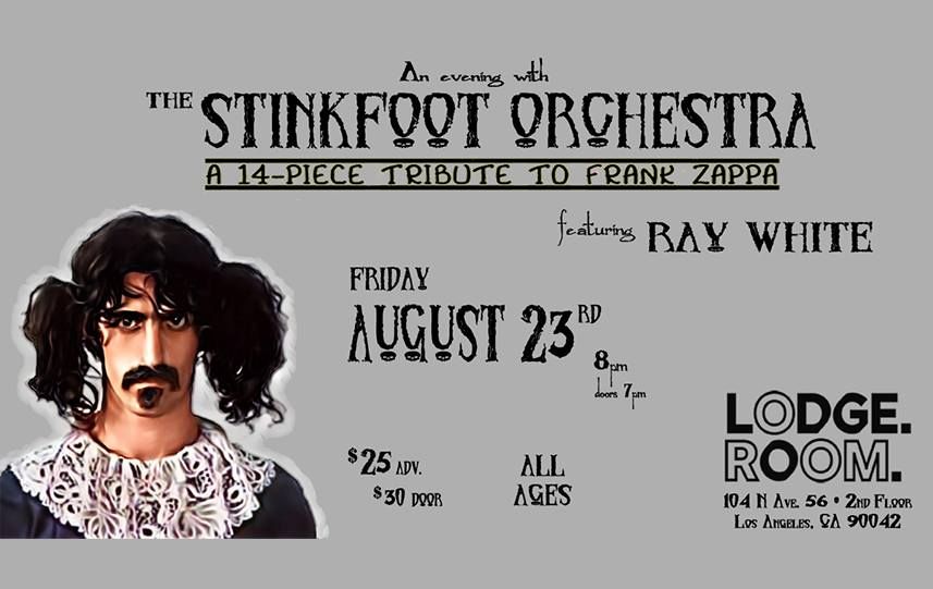 An Evening With The Stinkfoot Orchestra Featuring Ray White- 14 Piece Tribute To Frank Zappa