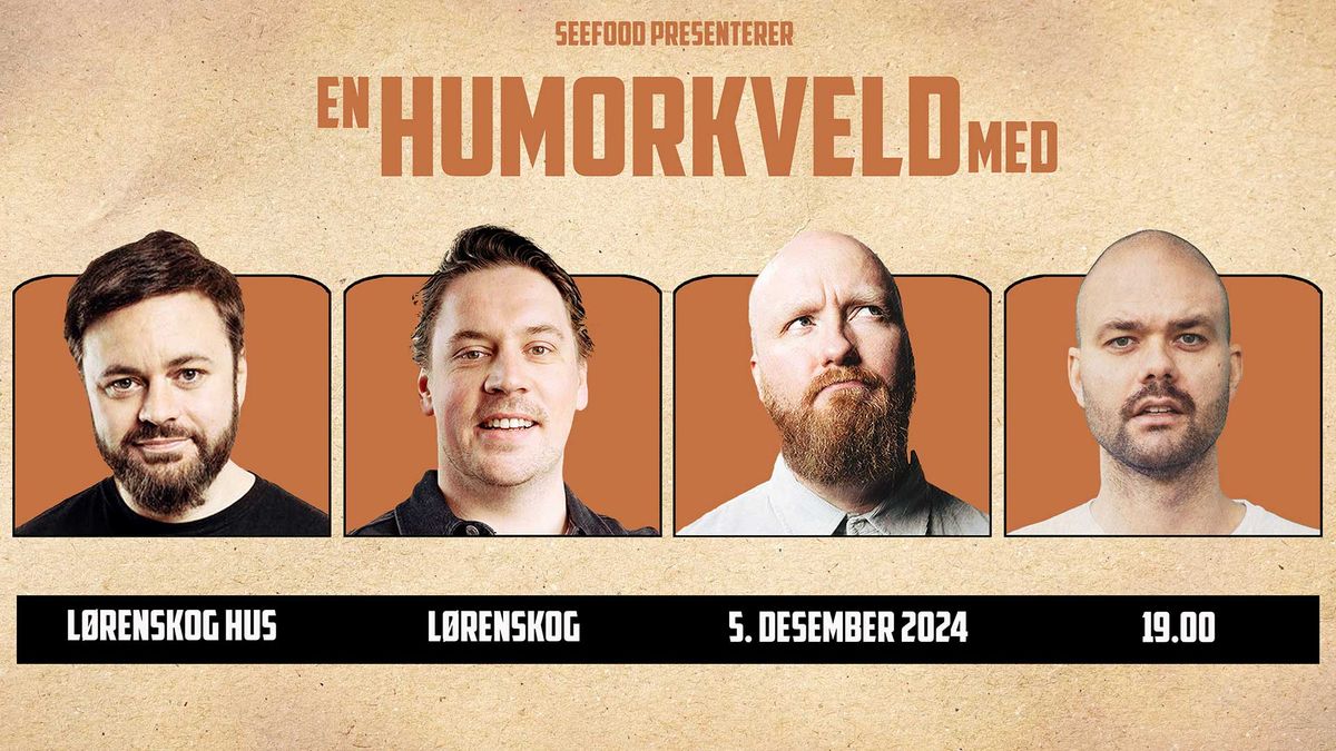 En Humorkveld med Dag S\u00f8r\u00e5s, Kevin Kildal, Espen Abrahamsen og Lars Berrum \/\/ L\u00f8renskog hus