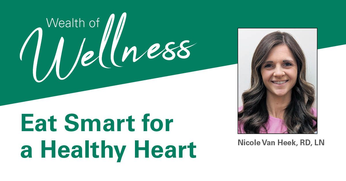 Wealth of Wellness: Eat Smart for a Healthy Heart