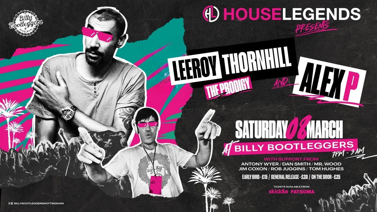 Leeroy Thornhill & Alex P - House Legends Presents