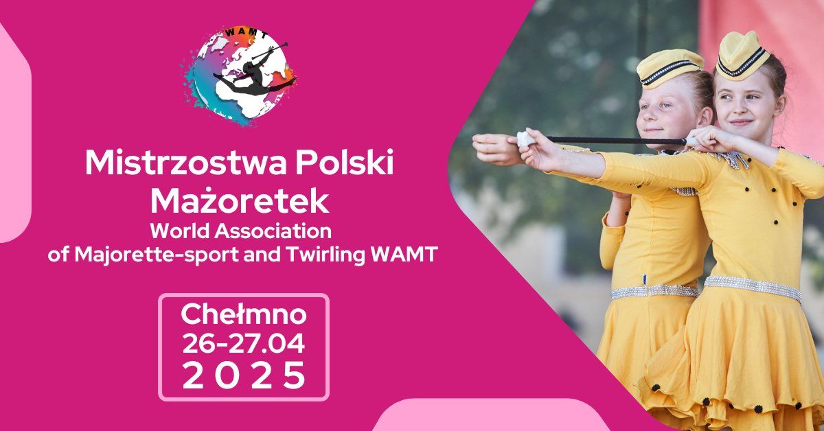 Mistrzostwa Polski Ma\u017cortek WAMT w Che\u0142mnie | 26-27.04.25 r.