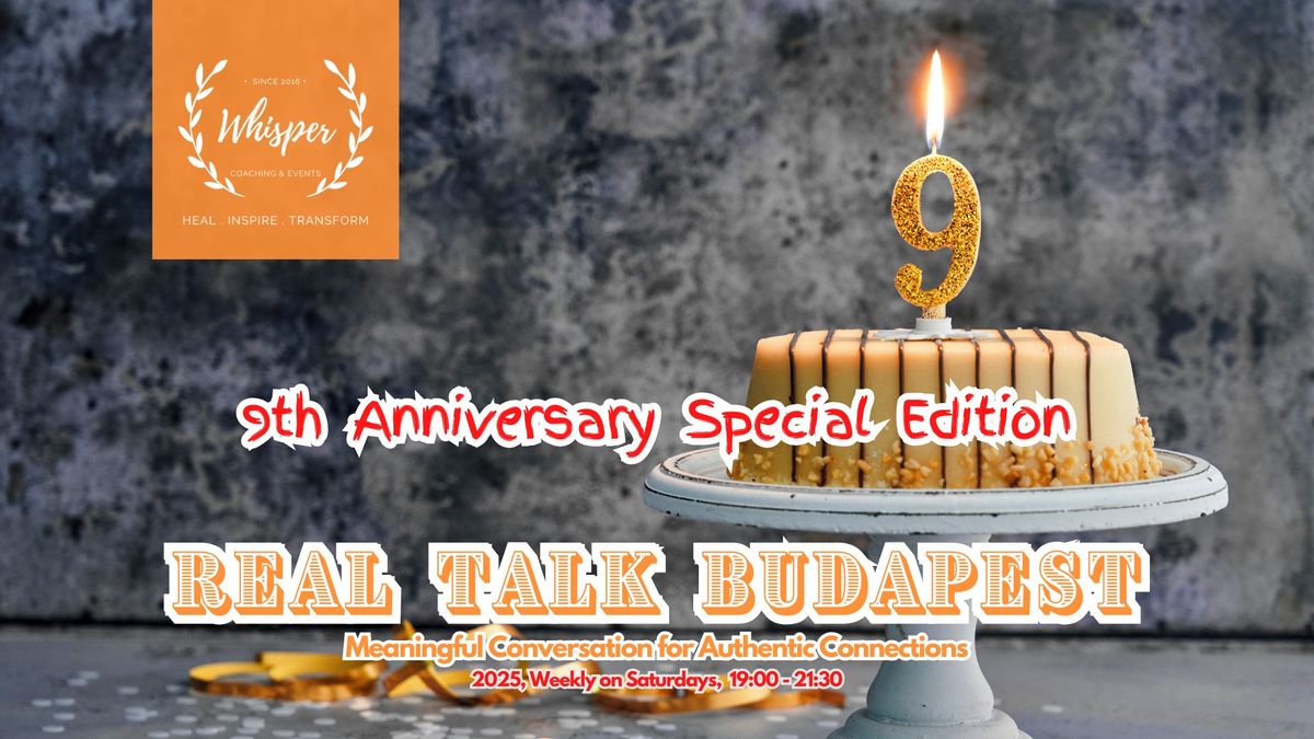 REAL TALK BUDAPEST (Vol. 48) | 9th Anniversary Special Edition