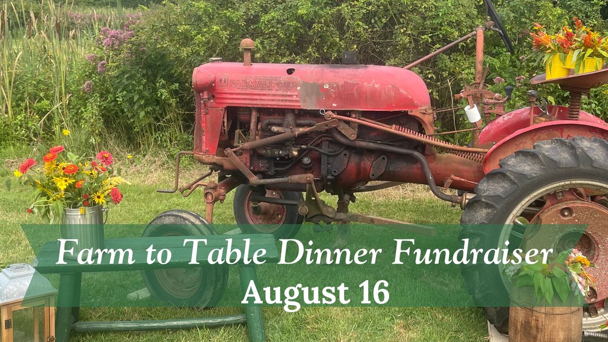 Farm to Table Dinner Fundraiser - August 16th, 2025 - Soule Homestead Education Center