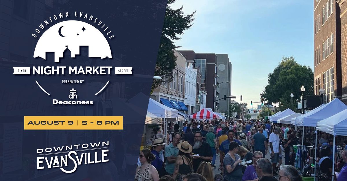 Downtown Evansville Night Market Presented by Deaconess