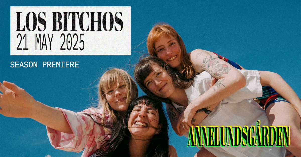 Los Bitchos [season premiere] | Annelundsg\u00e5rden