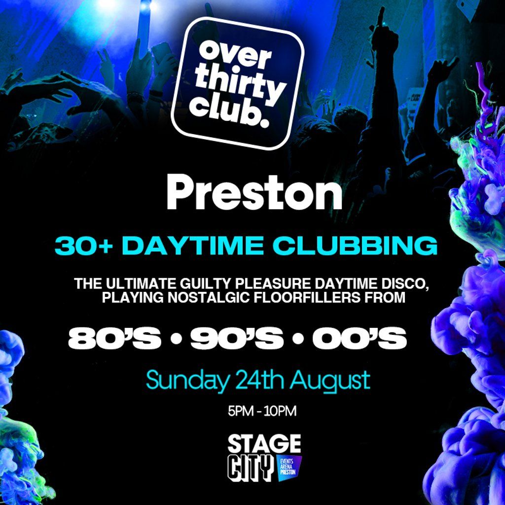 OVER 30's CLUB - Daytime Clubbing - Stage City Preston