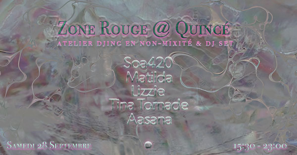 \u01b8\u0334\u04c2\u0334\u0292  Zone Rouge @ Quinc\u00e9 w\/ Soa420 ~ Matilda ~ Lizzie ~ Tina Tornade & Aasana \u01b8\u0334\u04c2\u0334\u0292