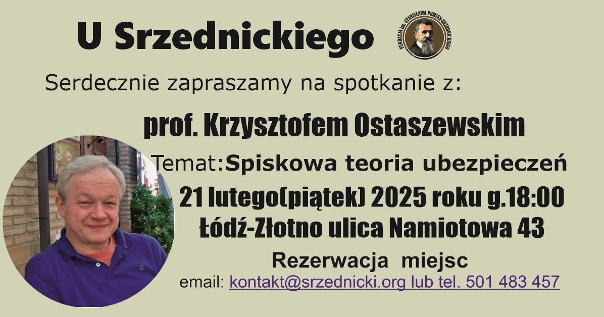 U Srzednickiego - Spotkanie z prof. Krzysztofem Ostaszewskim - Temat: Spiskowa teoria ubezpiecze\u0144